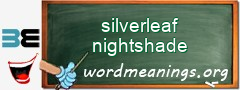 WordMeaning blackboard for silverleaf nightshade